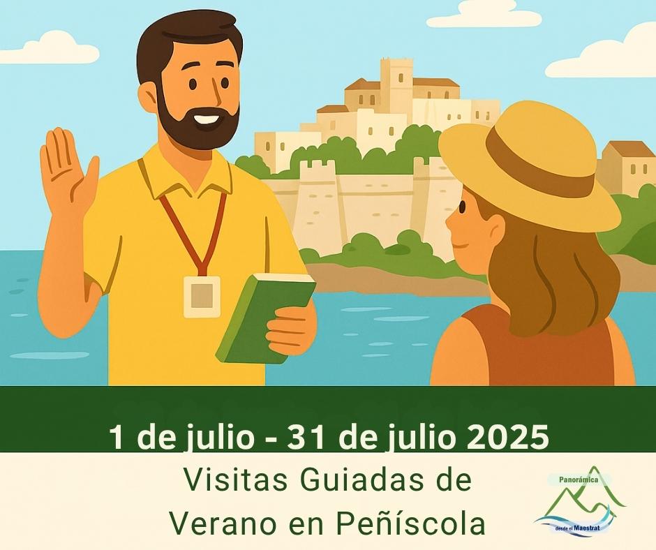 Ilustración de un guía turístico hablando con una visitante en Peñíscola, con el castillo al fondo. Texto: “1 de julio - 31 de julio 2025. Visitas Guiadas de Verano en Peñíscola”. Logo de Panorámica desde el Maestrat.